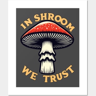 In Shroom We Trust Foraging Fungi Cottagecore Hunt Posters and Art